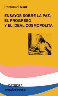 ENSAYOS SOBRE LA PAZ EL PROGRESO Y EL IDEAL COSMOPOLITA | 9788437625584 | KANT, IMMANUEL | Llibreria Drac - Llibreria d'Olot | Comprar llibres en català i castellà online
