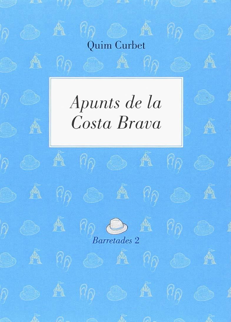 APUNTS DE LA COSTA BRAVA | 9788494883729 | CURBET, QUIM | Llibreria Drac - Llibreria d'Olot | Comprar llibres en català i castellà online
