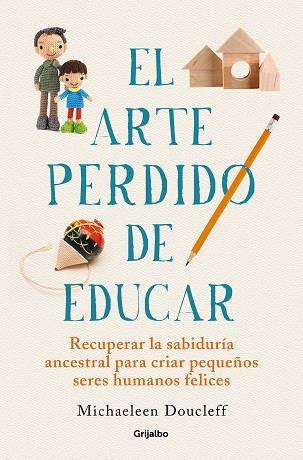 ARTE PERDIDO DE EDUCAR, EL | 9788425360534 | DOUCLEFF, MICHAELEEN | Llibreria Drac - Llibreria d'Olot | Comprar llibres en català i castellà online
