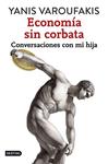 ECONOMÍA SIN CORBATA | 9788408141914 | VAROUFAKIS, YANIS | Llibreria Drac - Llibreria d'Olot | Comprar llibres en català i castellà online