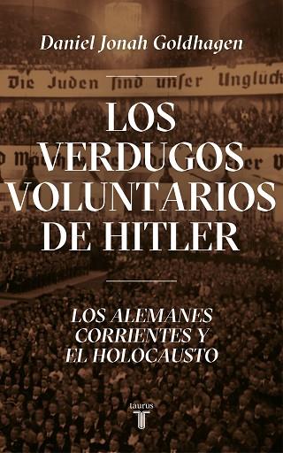 VERDUGOS VOLUNTARIOS DE HITLER, LOS | 9788430623044 | GOLDHAGEN, DANIEL JONAH | Llibreria Drac - Llibreria d'Olot | Comprar llibres en català i castellà online
