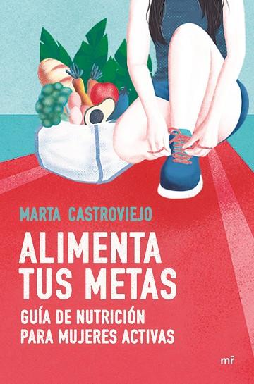 ALIMENTA TUS METAS | 9788427048805 | CASTROVIEJO, MARTA | Llibreria Drac - Llibreria d'Olot | Comprar llibres en català i castellà online
