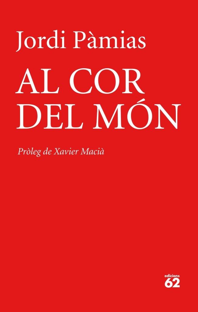 AL COR DEL MON | 9788429770025 | PAMIAS, JORDI | Llibreria Drac - Llibreria d'Olot | Comprar llibres en català i castellà online