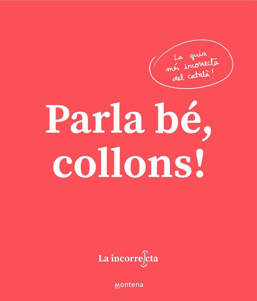 PARLA BÉ, COLLONS | 9788418318023 | LA INCORRECTA | Llibreria Drac - Llibreria d'Olot | Comprar llibres en català i castellà online