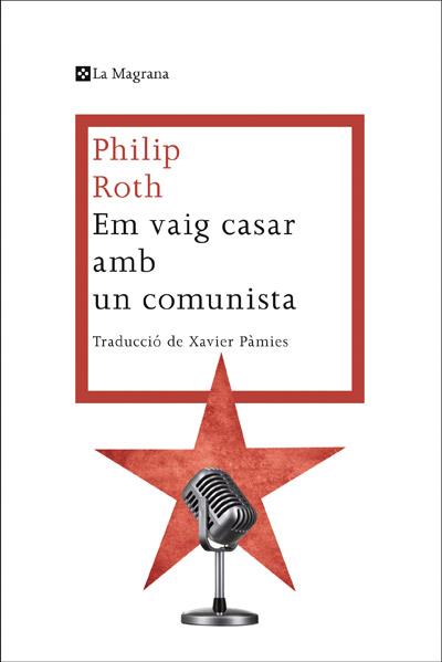 EM VAIG CASAR AMB UN COMUNISTA | 9788482645865 | ROTH, PHILIP | Llibreria Drac - Llibreria d'Olot | Comprar llibres en català i castellà online