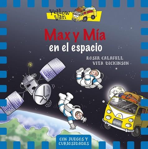 MAX Y MÍA EN EL ESPACIO (YELLOW VAN 4) | 9788424657703 | DICKINSON, VITA; CALAFELL, ROSER | Llibreria Drac - Llibreria d'Olot | Comprar llibres en català i castellà online