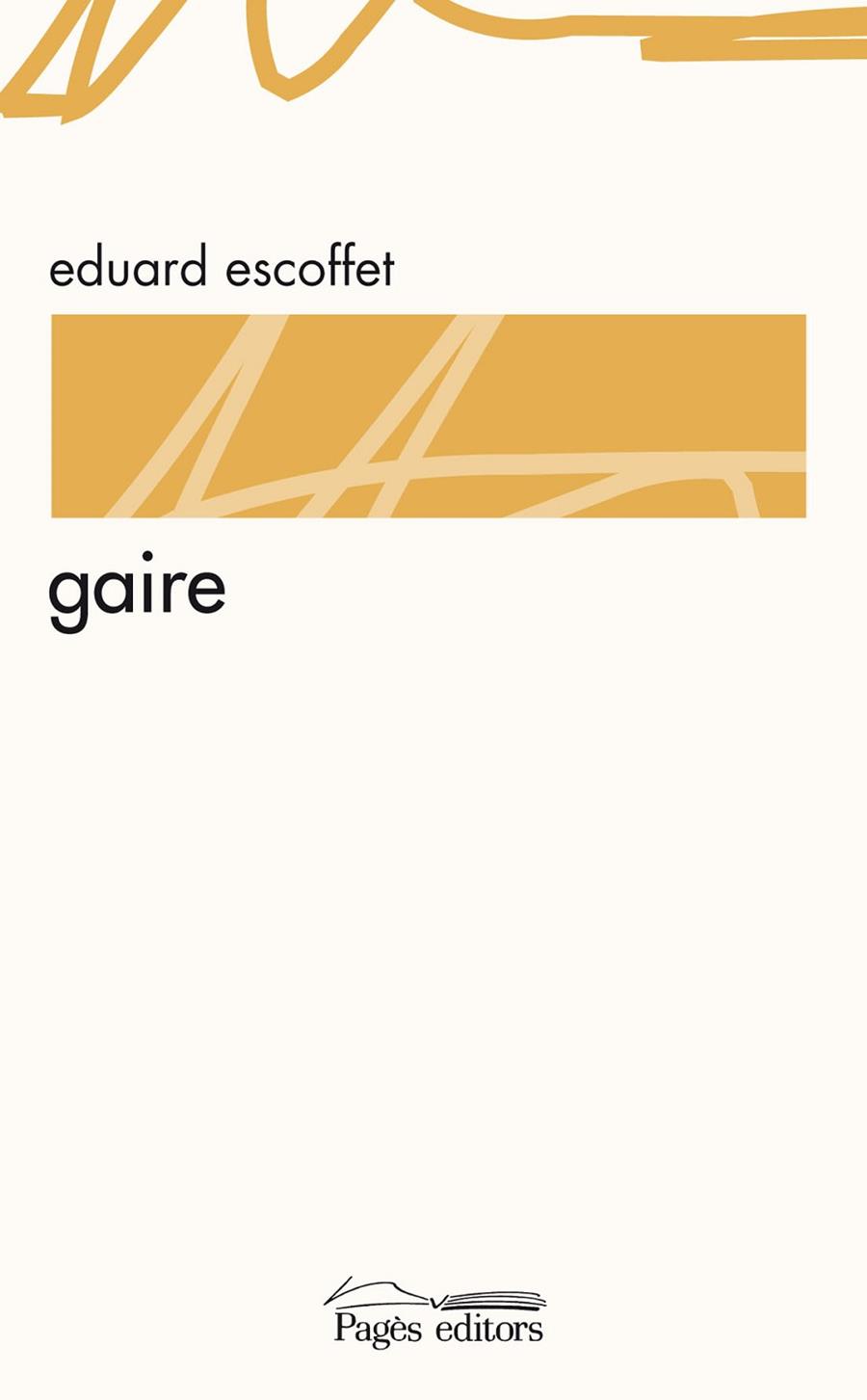 GAIRE | 9788499751818 | ESCOFFET, EDUARD | Llibreria Drac - Llibreria d'Olot | Comprar llibres en català i castellà online