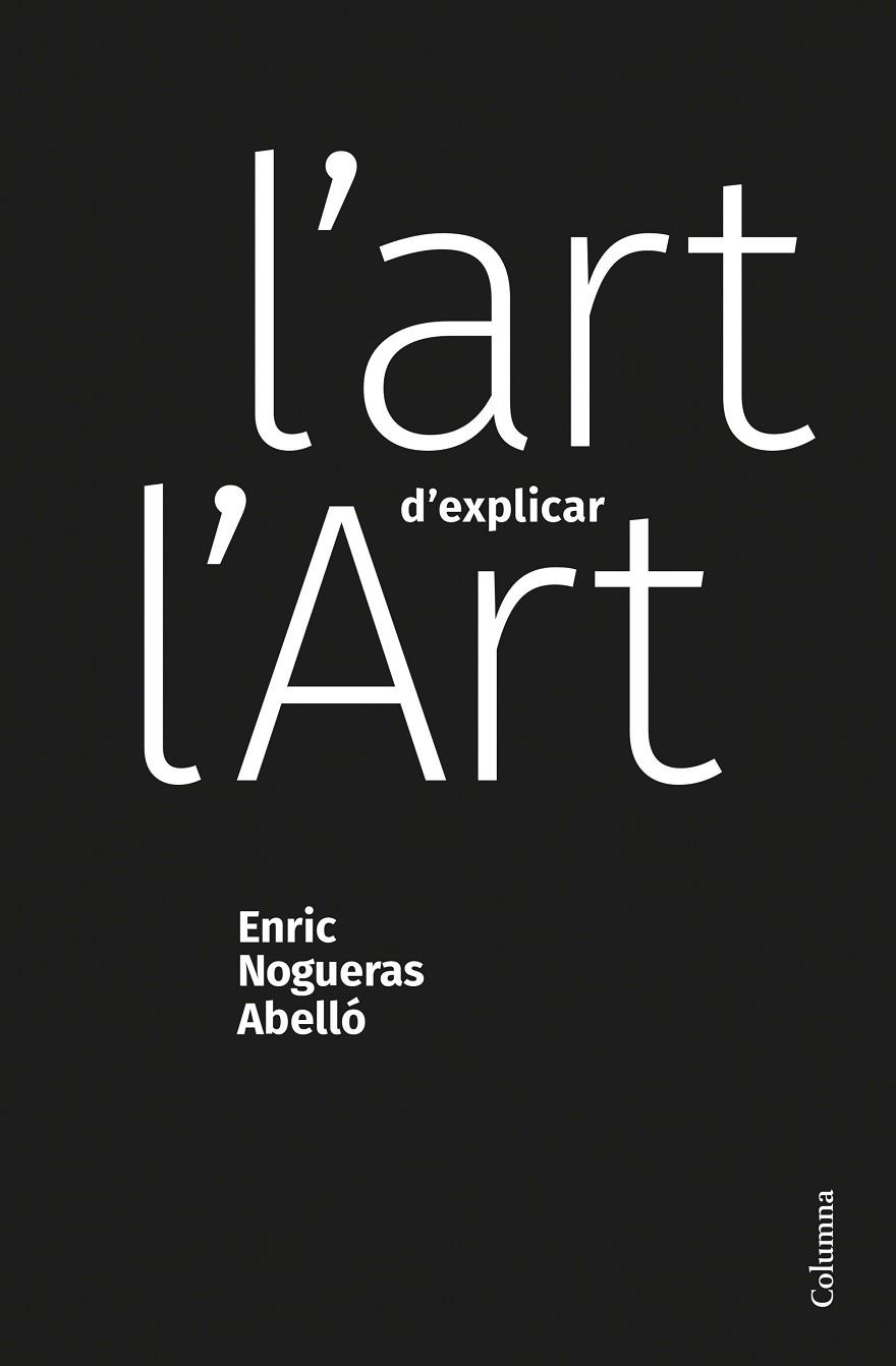 ART D'EXPLICAR L'ART, L' | 9788466428453 | NOGUERAS, ENRIC | Llibreria Drac - Llibreria d'Olot | Comprar llibres en català i castellà online
