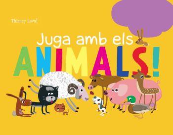 JUGA AMB ELS ANIMALS! | 9788492671014 | LAVAL, THIERRY | Llibreria Drac - Llibreria d'Olot | Comprar llibres en català i castellà online