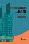 ARQUITECTURA MODERNA DE JAPON | 9788417419271 | VIVES, JAVIER | Llibreria Drac - Llibreria d'Olot | Comprar llibres en català i castellà online