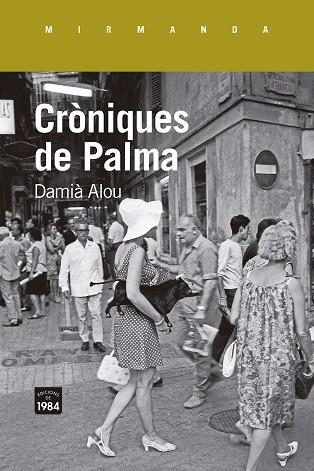 CRÒNIQUES DE PALMA | 9788418858468 | ALOU, DAMIÀ | Llibreria Drac - Llibreria d'Olot | Comprar llibres en català i castellà online