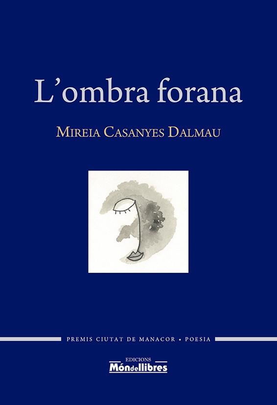 OMBRA FORANA, L' | 9788409339723 | CASANYES, MIREIA | Llibreria Drac - Llibreria d'Olot | Comprar llibres en català i castellà online