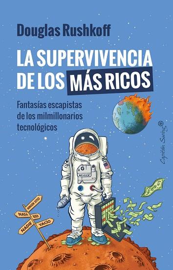 SUPERVIVENCIA DE LOS MÁS RICOS, LA | 9788412708585 | RUSHKOFF, DOUGLAS | Llibreria Drac - Llibreria d'Olot | Comprar llibres en català i castellà online