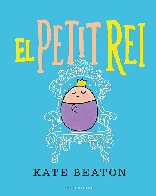 PETIT REI, EL | 9788467929515 | BEATON, KATE | Llibreria Drac - Llibreria d'Olot | Comprar llibres en català i castellà online