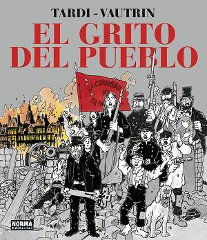 GRITO DEL PUEBLO, EL (NUEVA EDICION INTEGRAL) | 9788467960396 | TARDI; VAUTRIN | Llibreria Drac - Llibreria d'Olot | Comprar llibres en català i castellà online