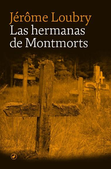 HERMANAS DE MONTMORTS, LAS | 9788418800412 | LOUBRY, JÉRÔME | Llibreria Drac - Llibreria d'Olot | Comprar llibres en català i castellà online