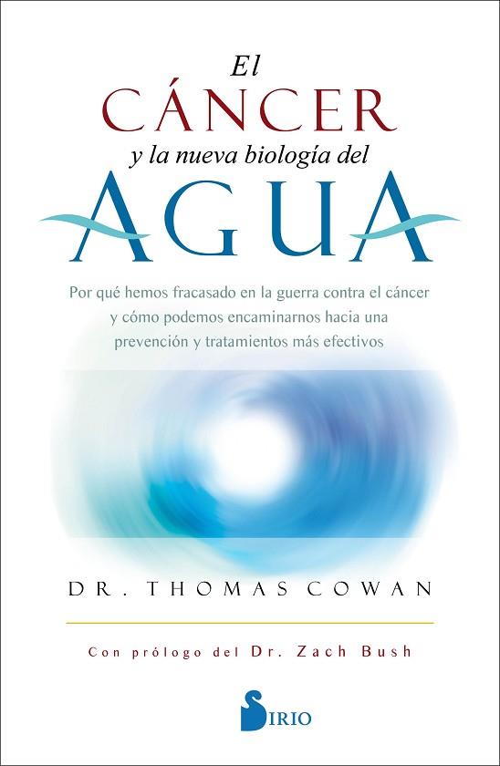CÁNCER Y LA NUEVA BIOLOGÍA DEL AGUA, EL | 9788418531132 | COWAN, THOMAS | Llibreria Drac - Llibreria d'Olot | Comprar llibres en català i castellà online