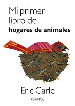 MI PRIMER LIBRO DE HOGARES DE ANIMALES | 9788417074494 | CARLE, ERIC | Llibreria Drac - Llibreria d'Olot | Comprar llibres en català i castellà online