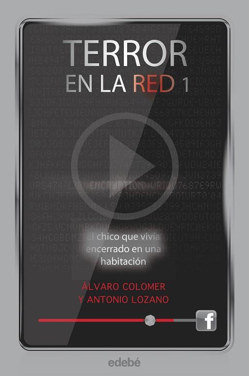 TERROR EN LA RED I: EL CHICO QUE VIVÍA ENCERRADO EN UNA HABITACIÓN, DE ANTONIO L | 9788468307169 | LOZANO, ANTONIO; COLOMER, ÁLVARO | Llibreria Drac - Llibreria d'Olot | Comprar llibres en català i castellà online
