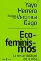ECO-FEMINISMOS | 9788418826948 | HERRERO, YAYO; GAGO, VERÓNICA | Llibreria Drac - Llibreria d'Olot | Comprar llibres en català i castellà online