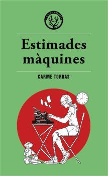 ESTIMADES MÀQUINES | 9788412216745 | TORRAS, CARME | Llibreria Drac - Llibreria d'Olot | Comprar llibres en català i castellà online