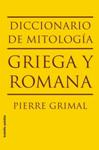 DICCIONARIO DE MITOLOGIA GRIEGA Y ROMANA | 9788449322112 | GRIMAL, PIERRE | Llibreria Drac - Llibreria d'Olot | Comprar llibres en català i castellà online