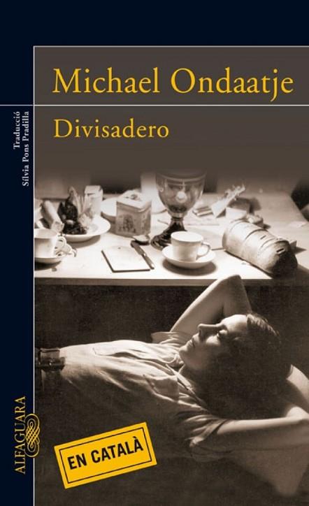 DIVISADERO (CATALAN) | 9788420473857 | ONDAATJE, MICHAEL | Llibreria Drac - Llibreria d'Olot | Comprar llibres en català i castellà online