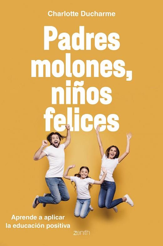 PADRES MOLONES, NIÑOS FELICES | 9788408216056 | DUCHARME, CHARLOTTE | Llibreria Drac - Librería de Olot | Comprar libros en catalán y castellano online