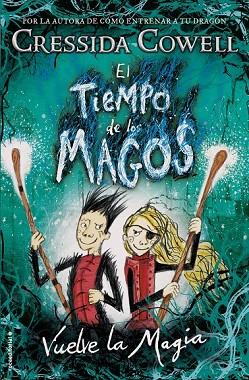 TIEMPO DE LOS MAGOS, EL  (VUELVE LA MAGIA) | 9788417167004 | COWELL, CRESSIDA | Llibreria Drac - Llibreria d'Olot | Comprar llibres en català i castellà online