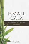 SECRETO DEL BAMBÚ, EL | 9788416502097 | CALA, ISMAEL | Llibreria Drac - Llibreria d'Olot | Comprar llibres en català i castellà online