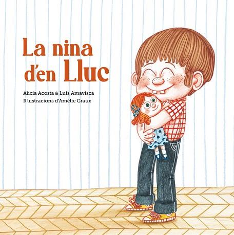 NINA D'EN LLUC, LA | 9788418133411 | ACOSTA, ALICIA; AMAVISCA, LUIS | Llibreria Drac - Llibreria d'Olot | Comprar llibres en català i castellà online
