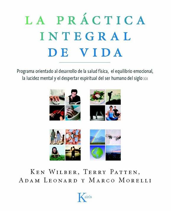 PRACTICA INTEGRAL DE VIDA | 9788472457515 | WILBER, KEN/PATTEN, TERRY/LEONARD, ADAM/MORELLI, M | Llibreria Drac - Llibreria d'Olot | Comprar llibres en català i castellà online