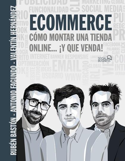 ECOMMERCE. CÓMO MONTAR UNA TIENDA ONLINE... ¡Y QUE VENDA! | 9788441543966 | FAGUNDO, ANTONIO; BASTÓN, RUBÉN; HERNÁNDEZ, VALENTÍN | Llibreria Drac - Llibreria d'Olot | Comprar llibres en català i castellà online