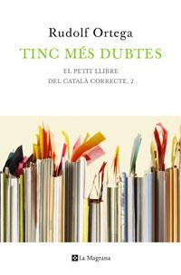 TINC MES DUBTES. PETIT LLIBRE DEL CATALA CORRECTE 2 | 9788474103847 | ORTEGA, RUDOLF | Llibreria Drac - Llibreria d'Olot | Comprar llibres en català i castellà online