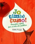 JO TAMBE CUINO! RECEPTES APTES PER A TOTS ELS PUBLICS | 9788466408530 | FARGAS, EULALIA | Llibreria Drac - Librería de Olot | Comprar libros en catalán y castellano online