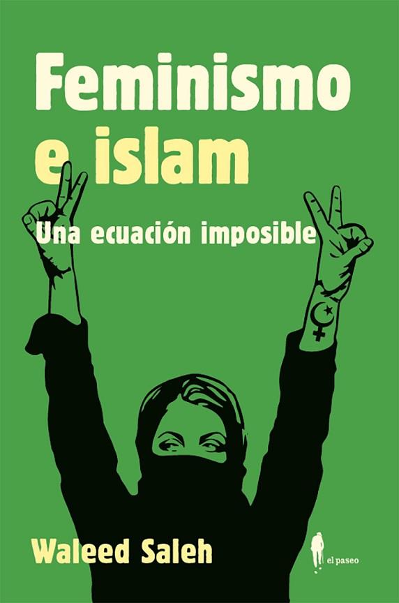 FEMINISMO E ISLAM. UNA ECUACIÓN IMPOSIBLE | 9788419188038 | SALEH ALKHALIFA, WALEED | Llibreria Drac - Llibreria d'Olot | Comprar llibres en català i castellà online