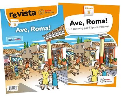 ¡AVE, ROMA! (UN PASSEIG PER L'ÈPOCA ROMANA) | 9788468342634 | EDEBÉ, OBRA COLECTIVA | Llibreria Drac - Llibreria d'Olot | Comprar llibres en català i castellà online