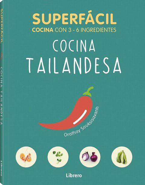 SUPERFACIL COCINA TAILANDESA | 9789463594134 | SOUKSISAVAHN, ORATHAY | Llibreria Drac - Llibreria d'Olot | Comprar llibres en català i castellà online