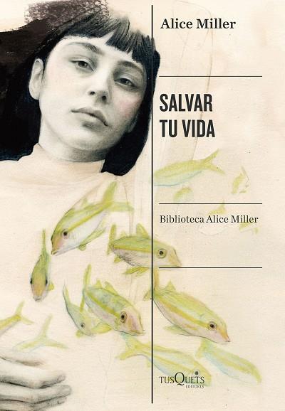 SALVAR TU VIDA | 9788490668818 | MILLER, ALICE | Llibreria Drac - Librería de Olot | Comprar libros en catalán y castellano online