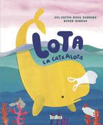 LOTA LA CATXALOTA | 9788417383541 | RIMBAU, ROSER | Llibreria Drac - Llibreria d'Olot | Comprar llibres en català i castellà online