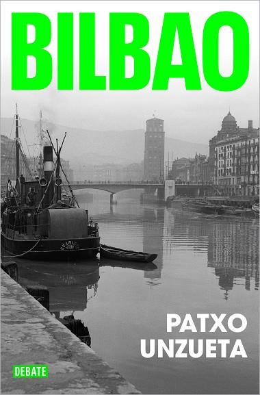 BILBAO | 9788419399021 | UNZUETA, PATXO | Llibreria Drac - Llibreria d'Olot | Comprar llibres en català i castellà online