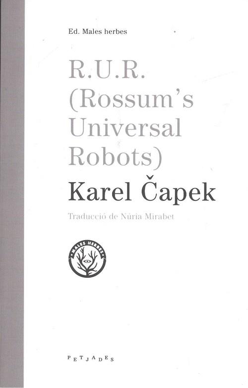 RUR (ROSSUM'S UNIVERSAL ROBOTS) | 9788494725838 | CAPEK, KAREL | Llibreria Drac - Llibreria d'Olot | Comprar llibres en català i castellà online