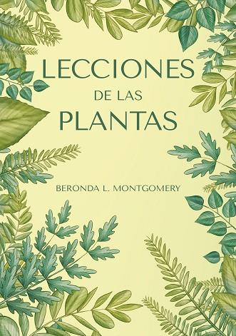 LECCIONES DE LAS PLANTAS | 9788412645484 | MONTGOMERY, BERONDA L. | Llibreria Drac - Librería de Olot | Comprar libros en catalán y castellano online