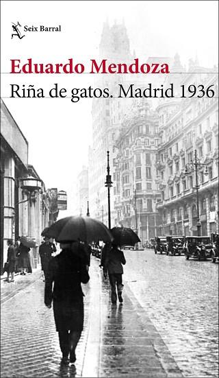 RIÑA DE GATOS. MADRID 1936 | 9788432236594 | MENDOZA, EDUARDO | Llibreria Drac - Llibreria d'Olot | Comprar llibres en català i castellà online