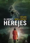 JUEGO DE LOS HEREJES, EL | 9788467031386 | MALLORQUI, CESAR | Llibreria Drac - Llibreria d'Olot | Comprar llibres en català i castellà online