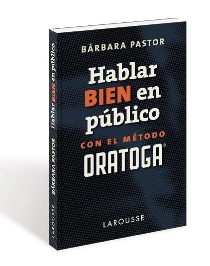 HABLAR BIEN EN PÚBLICO CON EL MÉTODO ORATOGA | 9788417273170 | PASTOR, BÁRBARA | Llibreria Drac - Llibreria d'Olot | Comprar llibres en català i castellà online
