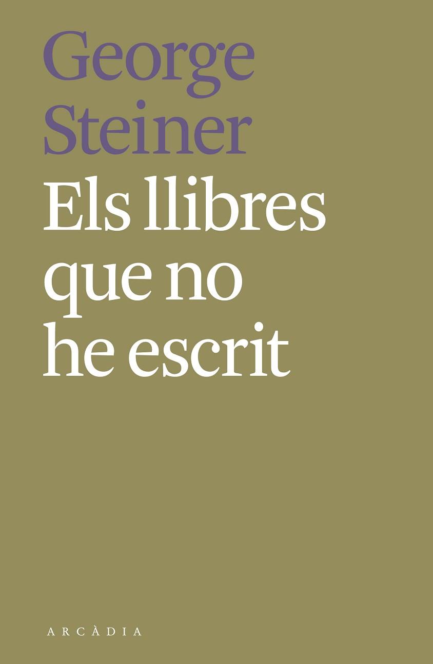 LLIBRES QUE NO HE ESCRIT, ELS  | 9788412373189 | STEINER, GEORGE | Llibreria Drac - Llibreria d'Olot | Comprar llibres en català i castellà online