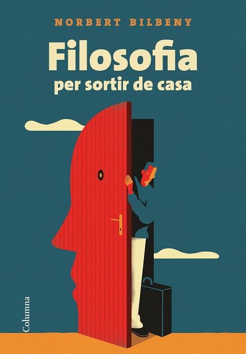 FILOSOFIA PER SORTIR DE CASA | 9788466424943 | BILBENY, NORBERT | Llibreria Drac - Llibreria d'Olot | Comprar llibres en català i castellà online