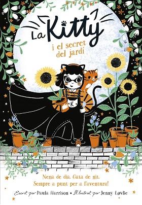 KITTY I EL SECRET DEL JARDI (LA KITTY 3) | 9788420451527 | HARRISON, PAULA | Llibreria Drac - Llibreria d'Olot | Comprar llibres en català i castellà online