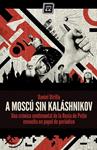 A MOSCU SIN KALASHNIKOV | 9788416001033 | UTRILLA, DANIEL | Llibreria Drac - Llibreria d'Olot | Comprar llibres en català i castellà online